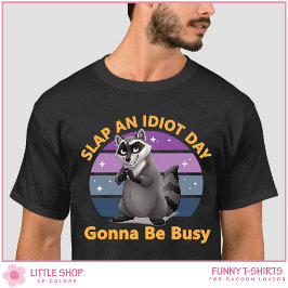 Camiseta Dia do Tapa no Idiota com Guaxinim Engraçado Perso