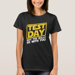 Camiseta Dia do Teste As Habilidades Podem Estar Com Você P