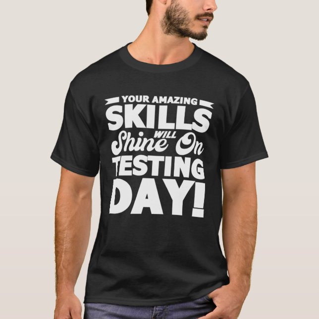 Camiseta Dia do Teste Seu Brilhará no Dia do Teste Professo (Frente)