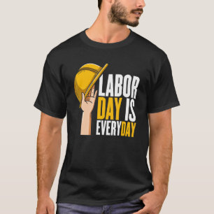Camiseta Dia do trabalho Todos os dias homensmulheres e leg