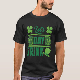 Camiseta Dia do vamos Beba St Pattys Day Irish Beer Bebendo