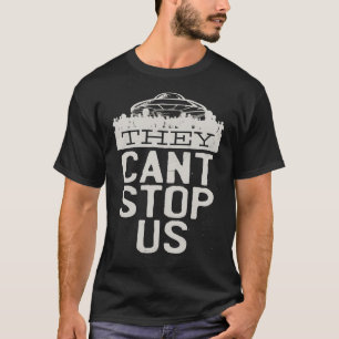 Camiseta Dia Dos OVNIs Eles Não Podem Nos Parar