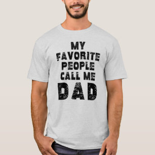 Camiseta Dia dos Pais Engraçado Minhas Pessoas Favoritas Me