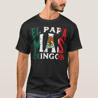Camiseta Dia dos Pais O Papai Mais Chingon Pai Mexicano Eng