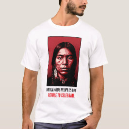Camiseta Dia dos Povos Indígenas Recuse-se a Celebrar