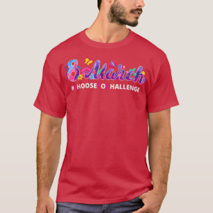 Camiseta Dia Internacional Da Mulher Escolhe Desafiar A Fem
