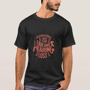Camiseta Dia Internacional da Perda de Ouvidos e Audição Aw
