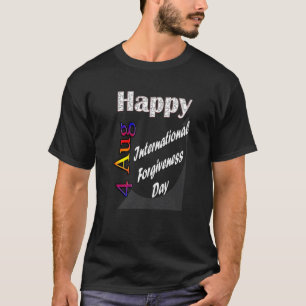 Camiseta Dia Internacional do Perdão em 4 de agosto Ideia D