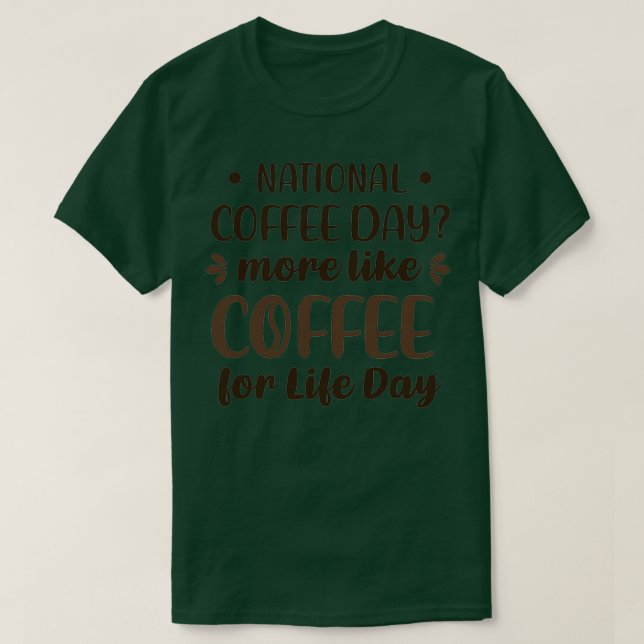 Camiseta Dia Nacional Do Café Mais Como Café Para O Dia Da  (Frente do Design)