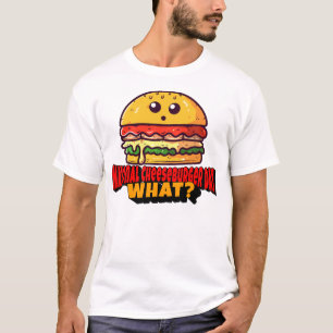 Camiseta Dia Nacional do Cheeseburger, O Quê?