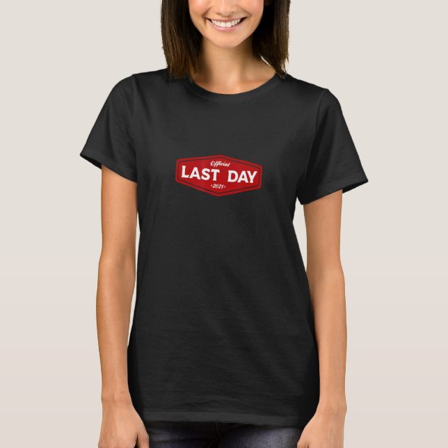 Camiseta Dia Passado No Trabalho, Aposentando O Emprego De  (Frente)