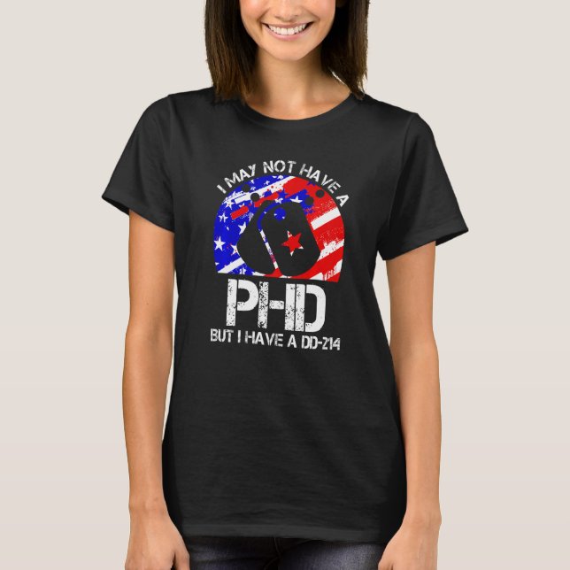 Camiseta Dia Patriótico Veterano Memorial Não Tem Phd Mas H (Frente)