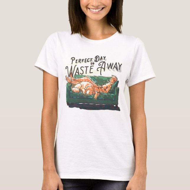 Camiseta Dia perfeito para se desperdiçar (Frente)