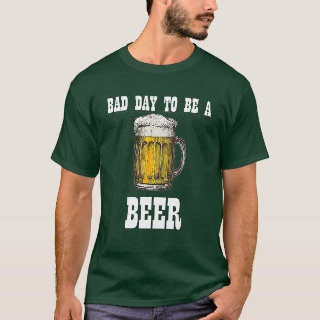 Camiseta Dia ruim para ser uma cerveja (Frente)