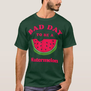 Camiseta Dia Ruim Para Ser Uma Melancia
