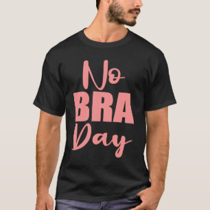 Camiseta Dia sem Bra para as Mulheres