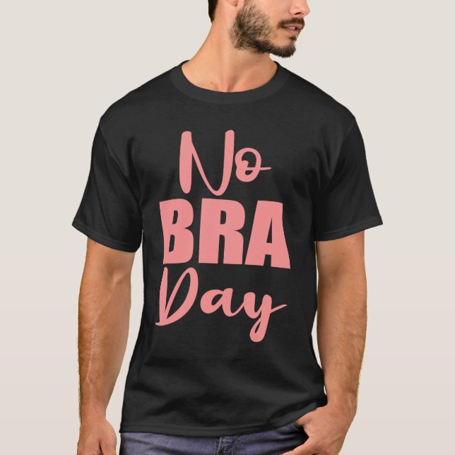 Camiseta Dia sem Bra para as Mulheres (Frente)