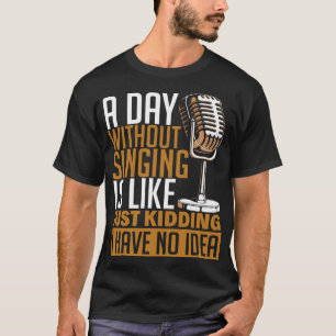 Camiseta Dia Sem Cantar Coro Cantor Música Torna-Se Engraça