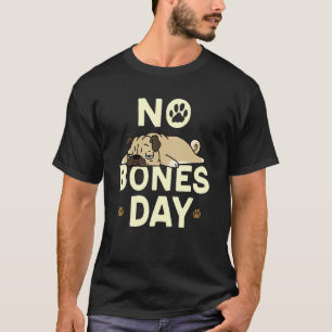 Camiseta Dia Sem Ossos Pug Cachorro Deitado Dormindo Pet