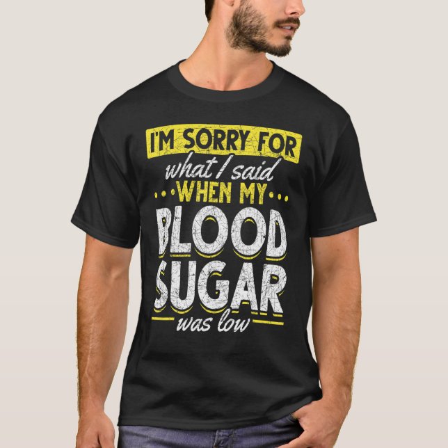 Camiseta Diabetes Awareness Im Sorry For What I Said  Diabe (Frente)
