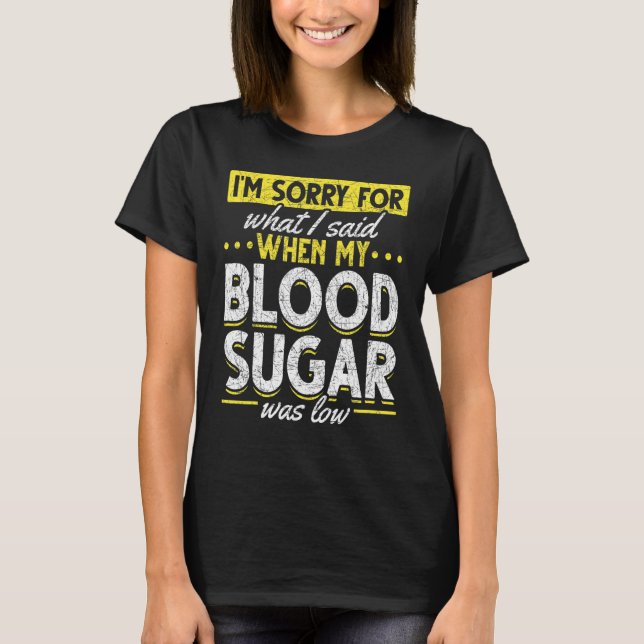 Camiseta Diabetes Awareness Im Sorry For What I Said  Diabe (Frente)