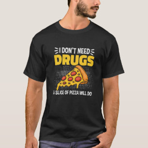 Camiseta Diabetes Não Preciso De Drogas Uma Fatia De Pizza