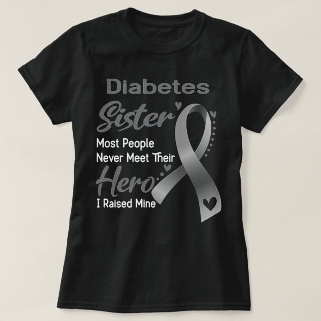 Camiseta Diabetes Sister Most People Never Meet Their Hero  (Frente do Design)