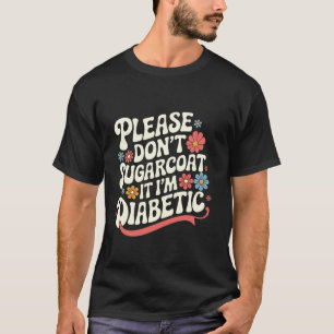 Camiseta Diabetes T1D Por Favor Não Endulce Não Sou Diabéti
