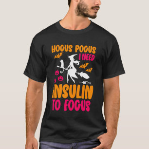 Camiseta Diabetes Tipo 1 Engraçado Hocus Pocus Eu Preciso d