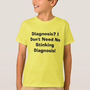 Camiseta Diagnóstico? Eu não preciso nenhum diagnóstico