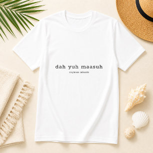 Camiseta Dialeto das Ilhas Cayman Dah Yuh Maasuh Personaliz