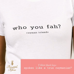 Camiseta Dialeto das Ilhas Cayman 'Quem Você Fah' Personali