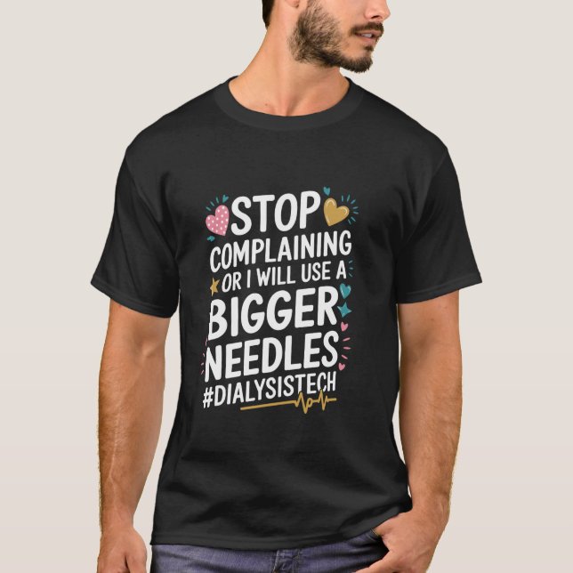 Camiseta Diálise Pare De Reclamar Ou Eu Usarei Um N Maior (Frente)