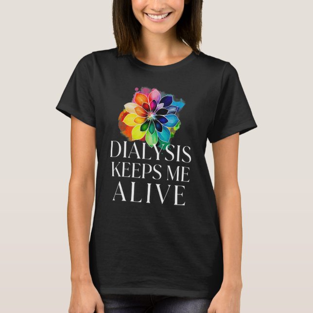 Camiseta Dialysis Keeps Me Alive Kidney Motivational Men s  (Frente)