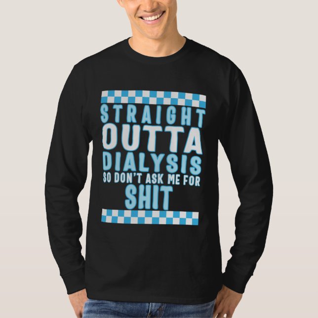 Camiseta Dialysis Straight Outta Dialysis Tee Dialysis Pati (Frente)