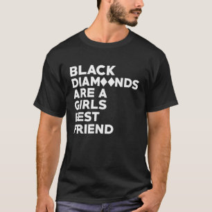 Camiseta Diamantes Pretos São Os Melhores Amigos de uma Gar