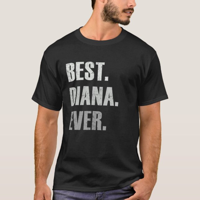 Camiseta Diana Best Diana Ever Para Diana 1 (Frente)