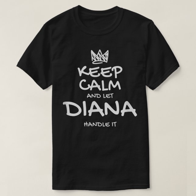 Camiseta Diana Keep Calm Personalized Name Sarcastic Friend (Frente do Design)