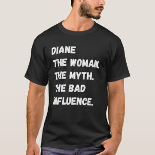 Camiseta Diane A Mulher O Mito A Má Influência