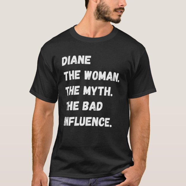 Camiseta Diane A Mulher O Mito A Má Influência (Frente)