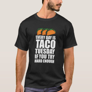 Camiseta Diário é o Taco terça-feira se você tenta o du