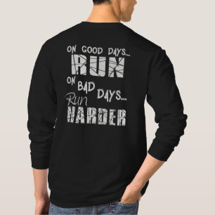 Camiseta Dias bons correm - Dias ruins correm mais