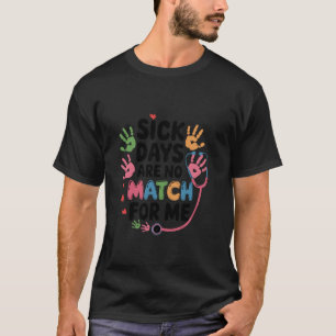 Camiseta Dias de Doença Não São Par Para Mim Médico de Cria