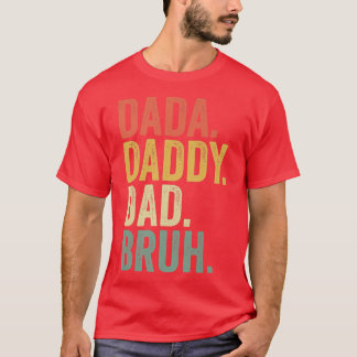 Camiseta Dias de os pais, Dada Pai Pai Bruh, Engraçado Da