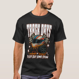 Camiseta Dias de Pista para Deixar Escapar um Pouco de Vapo