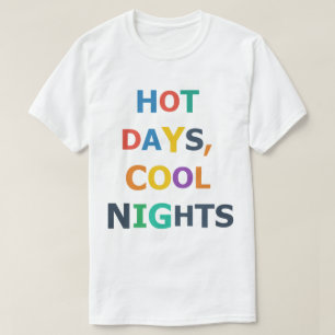 Camiseta Dias Quentes, Noites Frescas