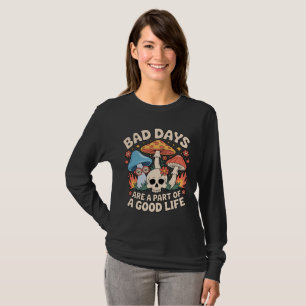 Camiseta Dias Ruins Fazem Parte Da Vida Cogumelo