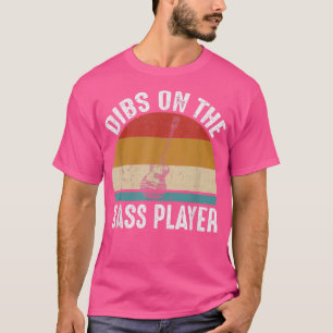 Camiseta Dibs No Bass Player Engraçado Citação Retroativa