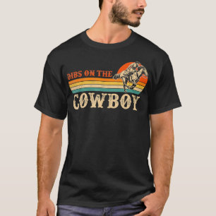 Camiseta Dibs No Cowboy Rodeo Western Cowboy Country Lo