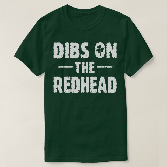 Camiseta Dibs No Dia de São Patrício Do Shamrock Ruivo (Frente do Design)